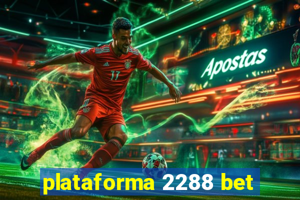 plataforma 2288 bet